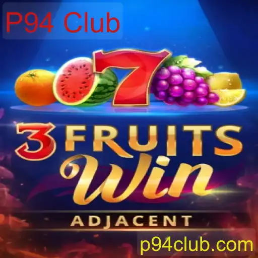 Explorando o Empolgante Mundo do 3FruitsWin no P94 Club