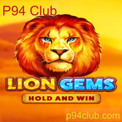 Explorando o Mundo de LionGems e o Impacto do P94 Club